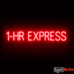 1 HR EXPRESS sign, featuring LED lights that look like neon 1 HR EXPRESS signs