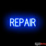 REPAIR sign, featuring LED lights that look like neon REPAIR signs