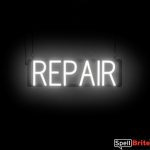 REPAIR sign, featuring LED lights that look like neon REPAIR signs