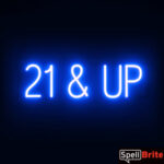 21 and UP sign, featuring LED lights that look like neon 21 and up signs