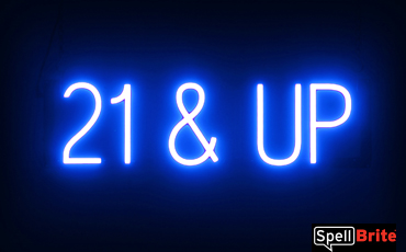 21 and UP sign, featuring LED lights that look like neon 21 and up signs