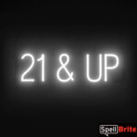 21 and UP sign, featuring LED lights that look like neon 21 and up signs