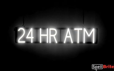 24 HR ATM sign, featuring LED lights that look like neon 24 HR ATM signs