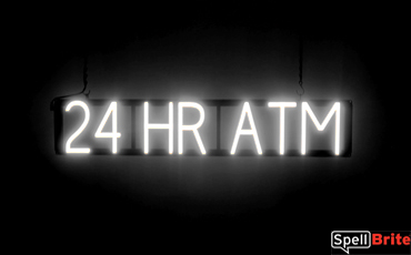 24 HR ATM sign, featuring LED lights that look like neon 24 HR ATM signs