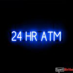 24 HR ATM sign, featuring LED lights that look like neon 24 HR ATM signs
