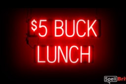 5 BUCK LUNCH sign, featuring LED lights that look like neon 5 BUCK LUNCH signs