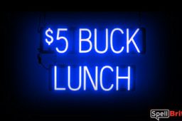 5 BUCK LUNCH sign, featuring LED lights that look like neon 5 BUCK LUNCH signs