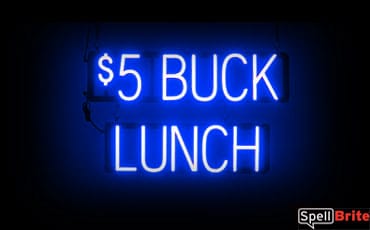 5 BUCK LUNCH sign, featuring LED lights that look like neon 5 BUCK LUNCH signs