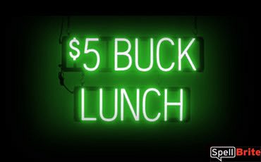 5 BUCK LUNCH sign, featuring LED lights that look like neon 5 BUCK LUNCH signs
