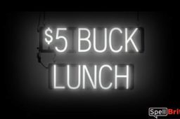 5 BUCK LUNCH sign, featuring LED lights that look like neon 5 BUCK LUNCH signs