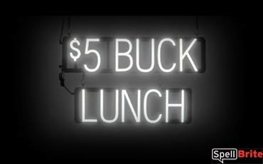 5 BUCK LUNCH sign, featuring LED lights that look like neon 5 BUCK LUNCH signs