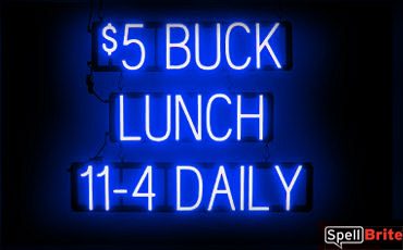 5 BUCK LUNCH DAILY sign, featuring LED lights that look like neon 5 BUCK LUNCH DAILY signs