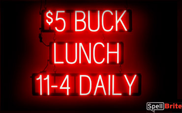 5 BUCK LUNCH DAILY sign, featuring LED lights that look like neon 5 BUCK LUNCH DAILY signs