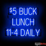 5 BUCK LUNCH DAILY sign, featuring LED lights that look like neon 5 BUCK LUNCH DAILY signs