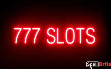777 SLOTS sign, featuring LED lights that look like neon 777 SLOTS signs