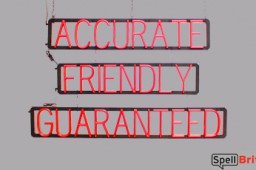 ACCURATE FRIENDLY GUARANTEED sign, featuring LED lights that look like neon ACCURATE FRIENDLY GUARANTEED signs