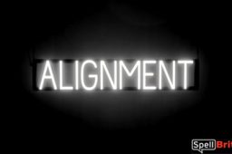 ALIGNMENT sign, featuring LED lights that look like neon ALIGNMENT signs