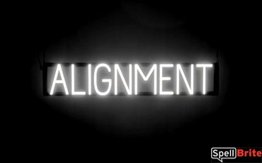 ALIGNMENT sign, featuring LED lights that look like neon ALIGNMENT signs