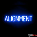 ALIGNMENT sign, featuring LED lights that look like neon ALIGNMENT signs