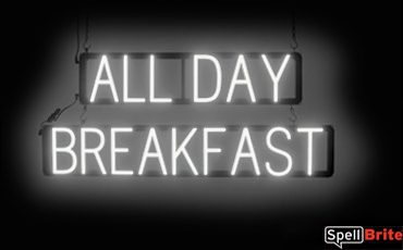 ALL DAY BREAKFAST sign, featuring LED lights that look like neon ALL DAY BREAKFAST signs