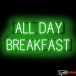 ALL DAY BREAKFAST sign, featuring LED lights that look like neon ALL DAY BREAKFAST signs