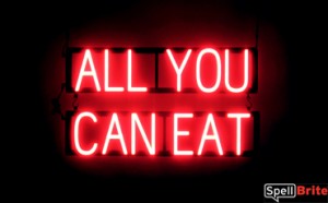 ALL YOU CAN EAT lighted LED signs that uses click-together letters to make window signs
