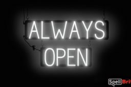 ALWAYS OPEN sign, featuring LED lights that look like neon ALWAYS OPEN signs