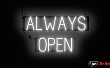 ALWAYS OPEN sign, featuring LED lights that look like neon ALWAYS OPEN signs