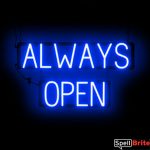 ALWAYS OPEN sign, featuring LED lights that look like neon ALWAYS OPEN signs