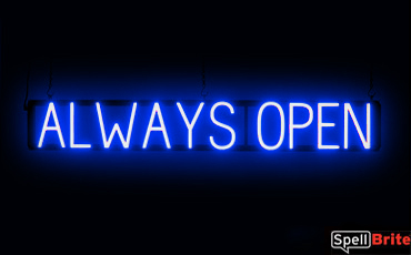 ALWAYS OPEN sign, featuring LED lights that look like neon ALWAYS OPEN signs