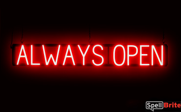 ALWAYS OPEN sign, featuring LED lights that look like neon ALWAYS OPEN signs