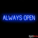 ALWAYS OPEN sign, featuring LED lights that look like neon ALWAYS OPEN signs