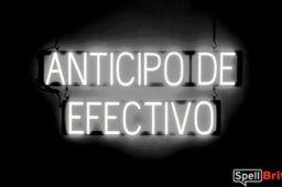 ANTICIPO DE EFECTIVO sign, featuring LED lights that look like neon ANTICIPO DE EFECTIVO signs