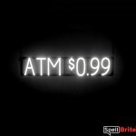 ATM 0.99 sign, featuring LED lights that look like neon ATM 0.99 signs