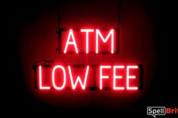 ATM LOW FEE sign, featuring LED lights that look like neon ATM LOW FEE signs