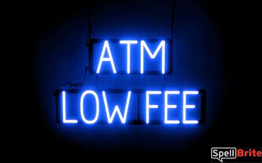 ATM LOW FEE sign, featuring LED lights that look like neon ATM LOW FEE signs