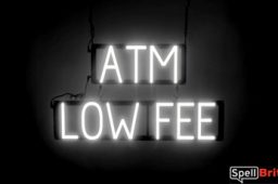 ATM LOW FEE sign, featuring LED lights that look like neon ATM LOW FEE signs