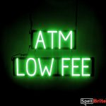 ATM LOW FEE sign, featuring LED lights that look like neon ATM LOW FEE signs