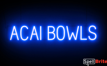 ACAI BOWLS Sign – SpellBrite’s LED Sign Alternative to Neon ACAI BOWLS Signs for Cafes in Blue