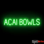 ACAI BOWLS sign, featuring LED lights that look like neon ACAI BOWL signs