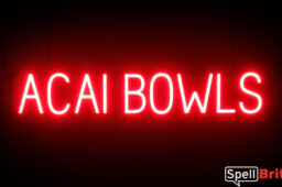 ACAI BOWLS sign, featuring LED lights that look like neon ACAI BOWL signs