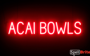 ACAI BOWLS Sign – SpellBrite’s LED Sign Alternative to Neon ACAI BOWLS Signs for Cafes in Red