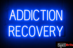 ADDICTION RECOVERY sign, featuring LED lights that look like neon ADDICTION RECOVERY signs