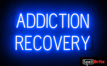 ADDICTION RECOVERY sign, featuring LED lights that look like neon ADDICTION RECOVERY signs