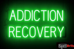 ADDICTION RECOVERY sign, featuring LED lights that look like neon ADDICTION RECOVERY signs