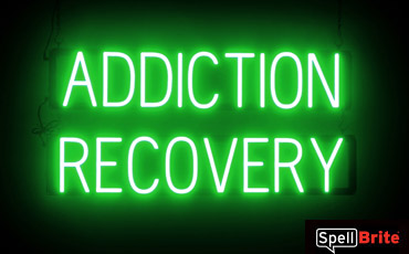 ADDICTION RECOVERY sign, featuring LED lights that look like neon ADDICTION RECOVERY signs