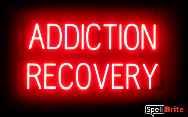 ADDICTION RECOVERY sign, featuring LED lights that look like neon ADDICTION RECOVERY signs