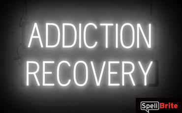 ADDICTION RECOVERY sign, featuring LED lights that look like neon ADDICTION RECOVERY signs