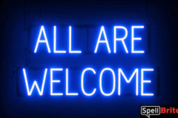 All Are Welcome sign, featuring LED lights that look like neon All Are Welcome signs