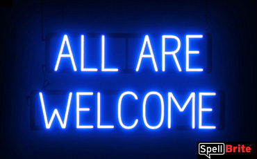 All Are Welcome sign, featuring LED lights that look like neon All Are Welcome signs